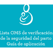 OMS cria checklist para o PARTO SEGURO para MÃE e RN