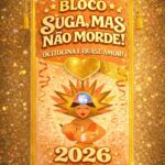 Desfile do BLOCO “SUGA, mas NÃO MORDE!” 2026 está confirmado!