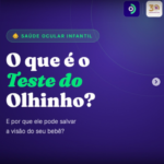 O que é o Teste do Olhinho?
